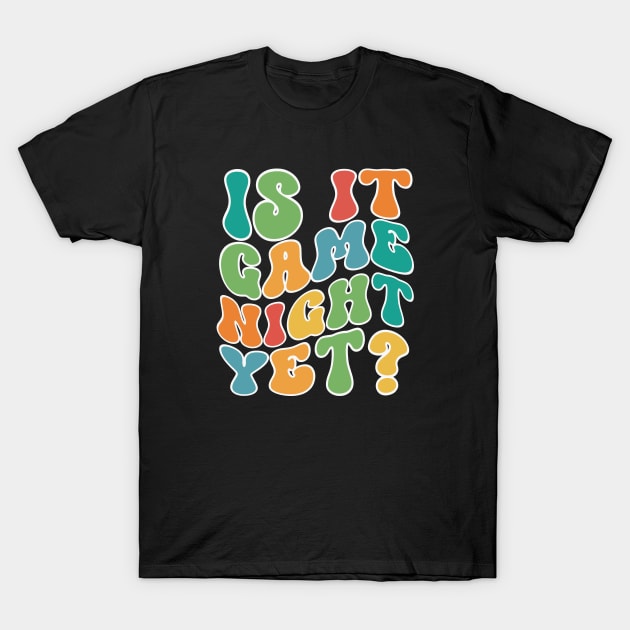 Game Night T-Shirt by RefinedApparelLTD